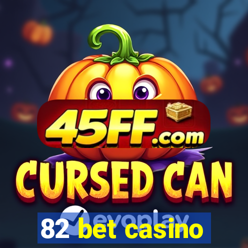 82 bet casino